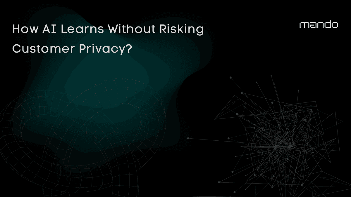 How AI Learns Without Risking Customer Privacy