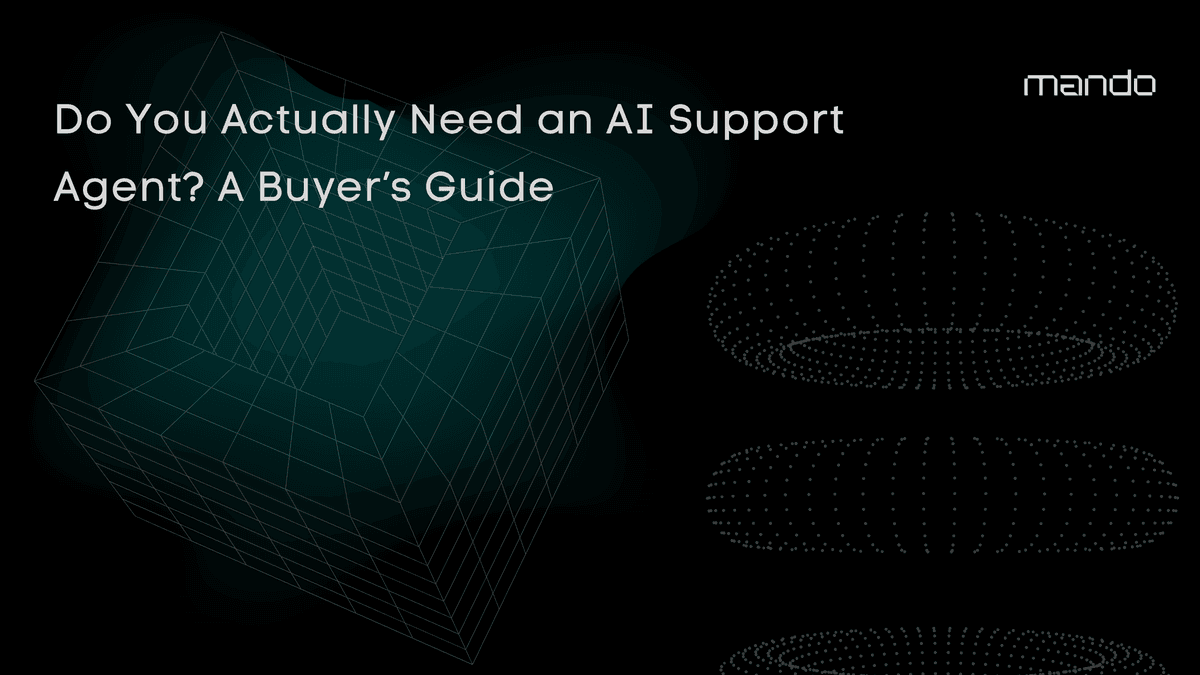 Do You Actually Need an AI Support Agent? A Buyer’s Guide